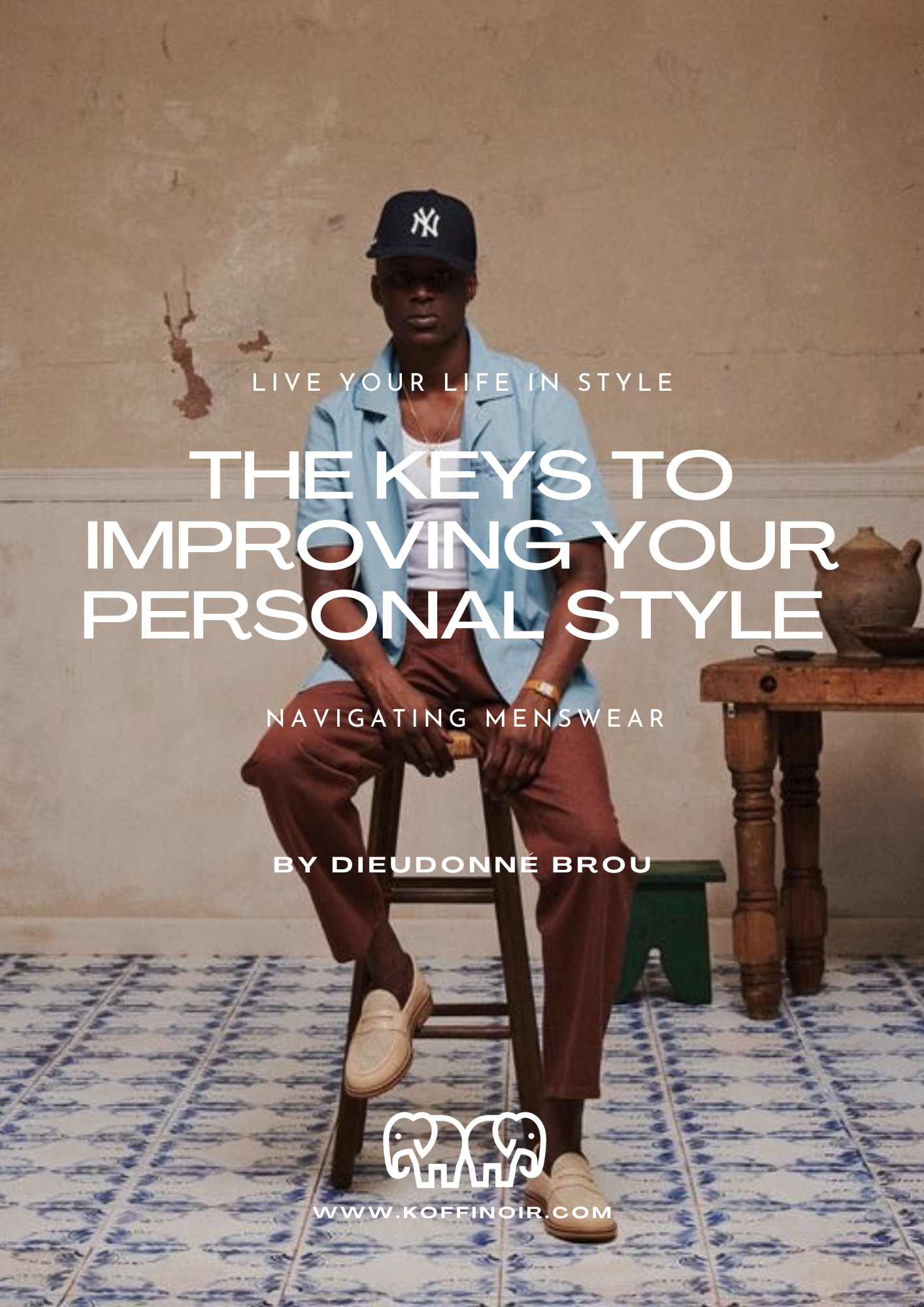 Live your Life in Style "The Keys to Improving your Personal Style" Navigating Menswear